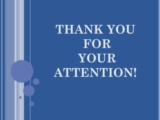 THANK YOU
FOR
YOUR
ATTENTION!
 