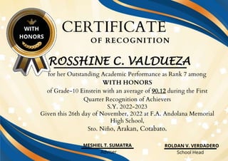 ROSSHINE C. VALDUEZA
for her Outstanding Academic Performance as Rank 7 among
WITH HONORS
of Grade-10 Einstein with an ave...