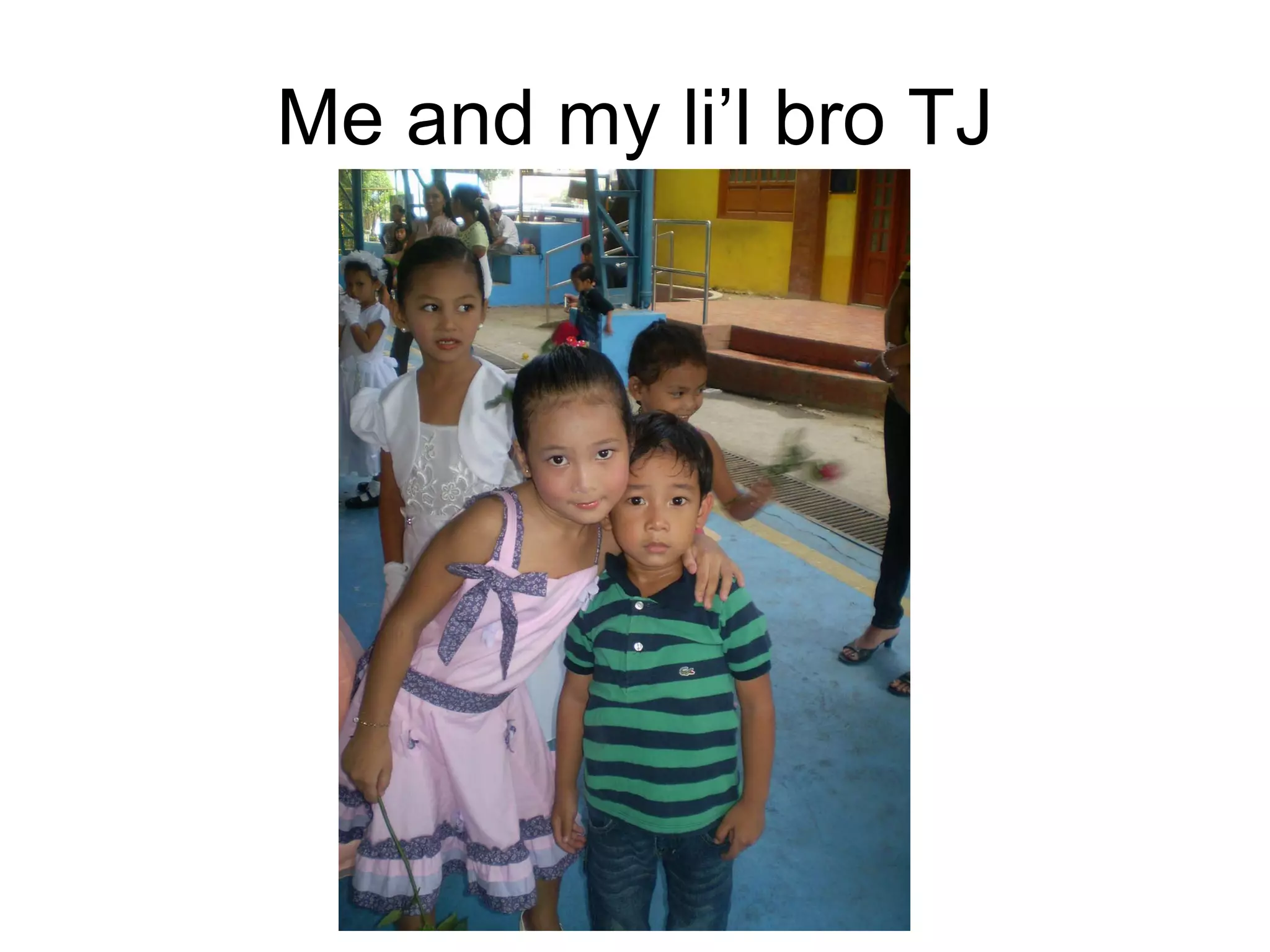 Me and my li’l bro TJ 