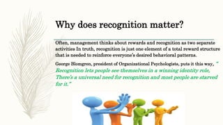 Why does recognition matter?
Often, management thinks about rewards and recognition as two separate
activities In truth, r...
