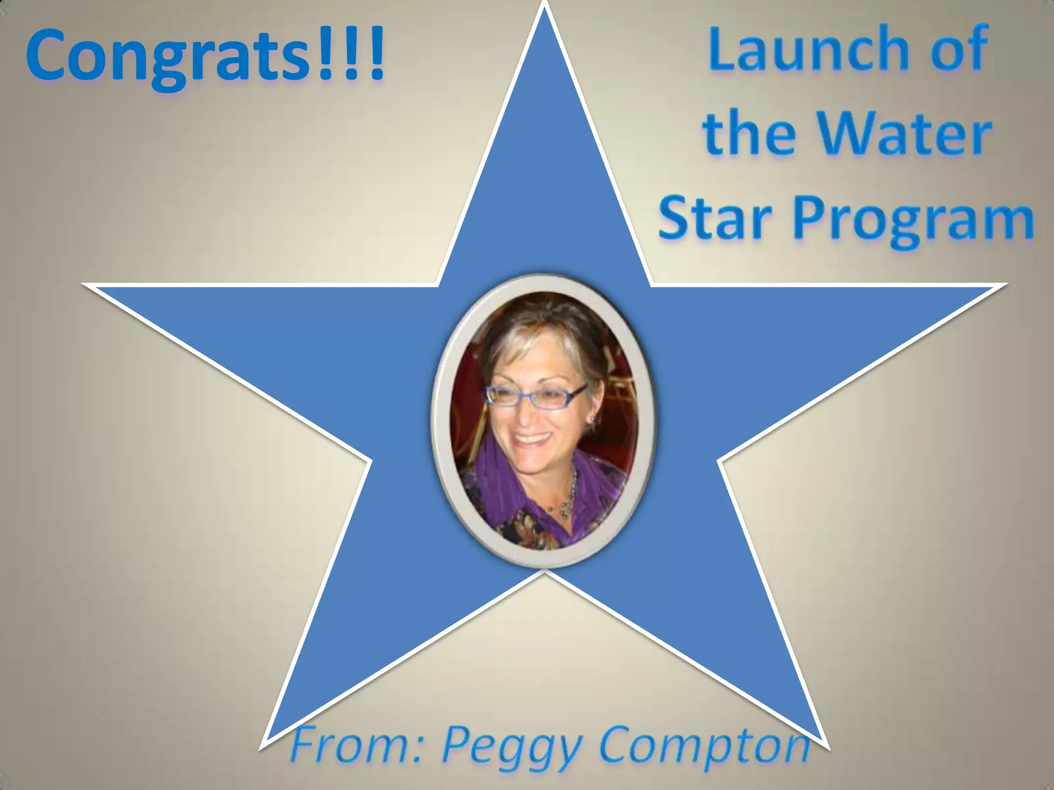 Congrats!!!  Launch of the Water Star ProgramFrom: Peggy Compton