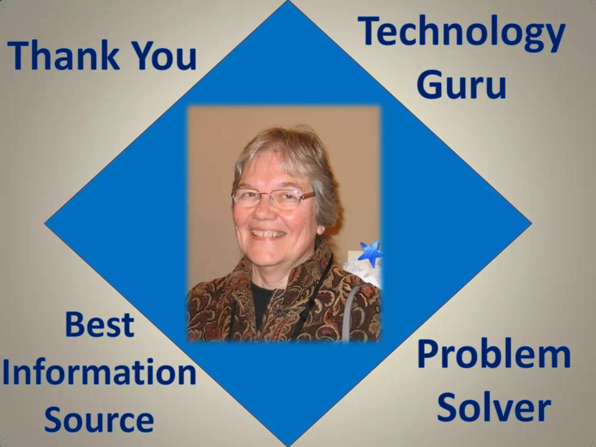 Technology GuruThank YouBest Information SourceProblem Solver