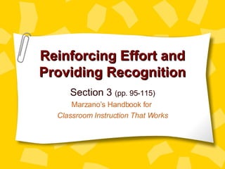 Reinforcing Effort and Providing Recognition Section 3  (pp. 95-115) Marzano’s Handbook for  Classroom Instruction That Works 