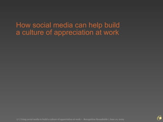 How social media can help build  a culture of appreciation at work  