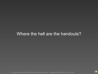 Where the hell are the handouts? 