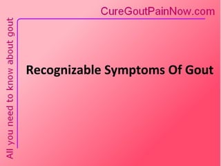 Recognizable Symptoms Of Gout 