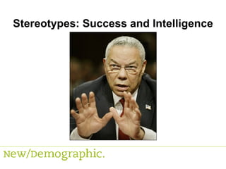 Stereotypes: Success and Intelligence 