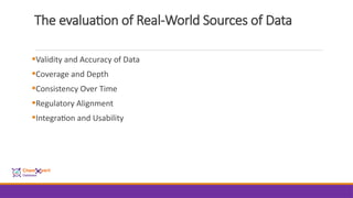 Recognizing and Appraising the Emerging Sources of Real World Data | PPTX