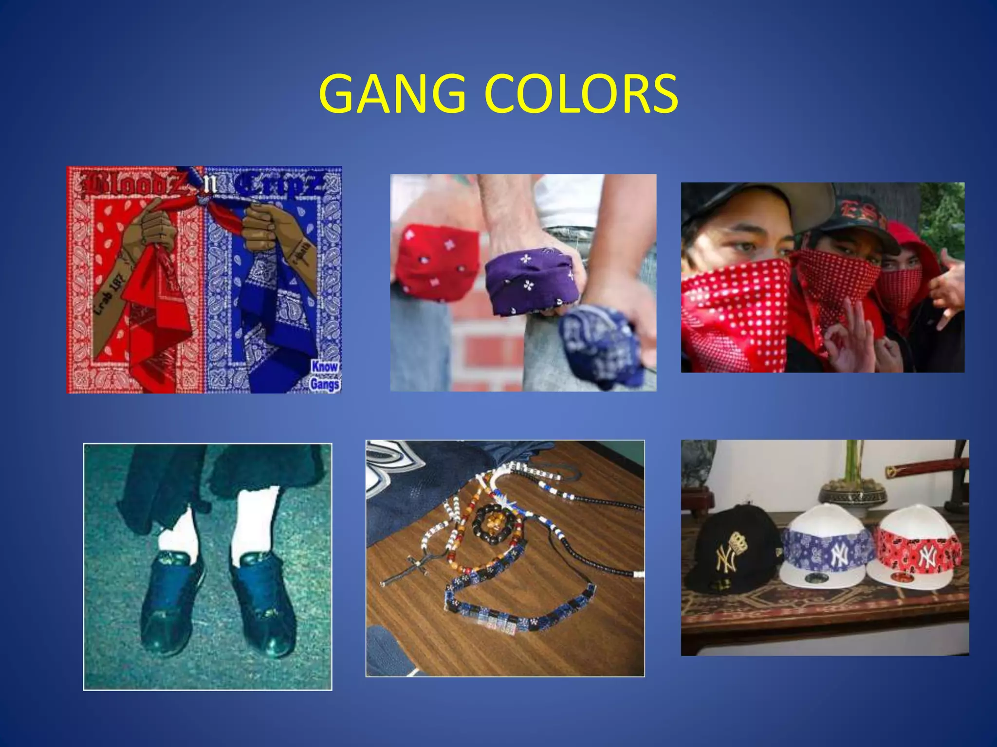 GANG COLORS 
 