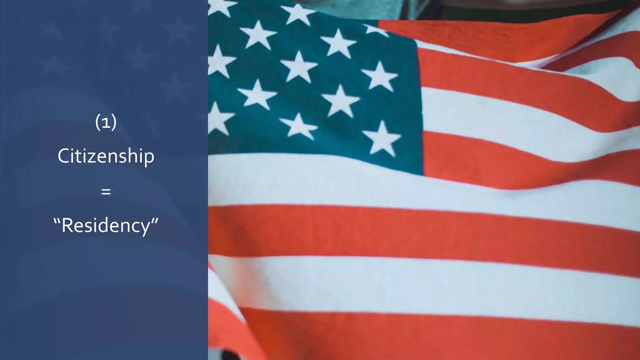 (1)
Citizenship
=
“Residency”
 