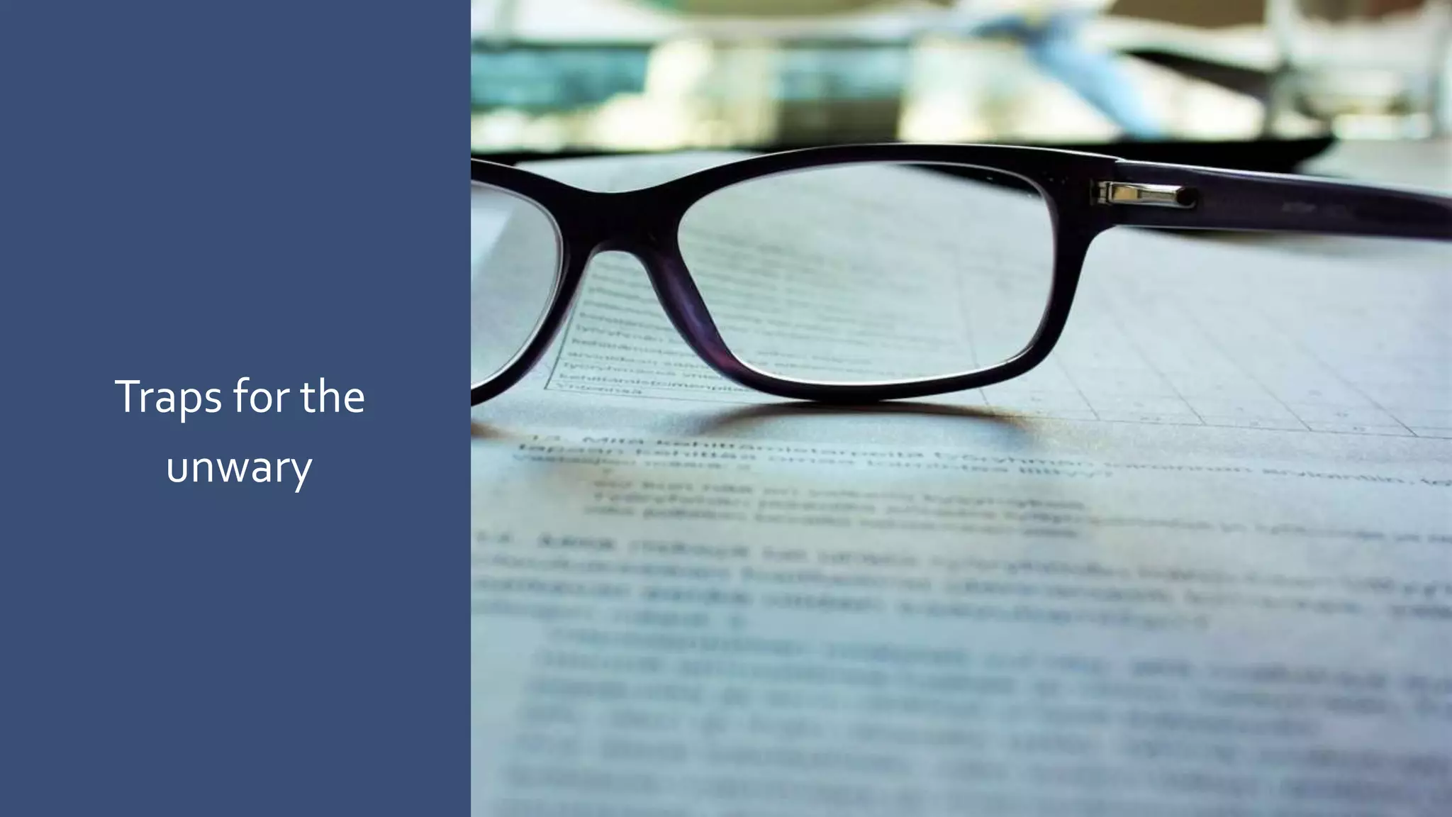 Traps for the
unwary
 