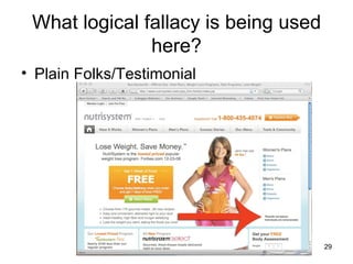 What logical fallacy is being used
               here?
• Plain Folks/Testimonial




                                      29
 