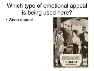 Which type of emotional appeal
     is being used here?
• Snob appeal




                             40
 