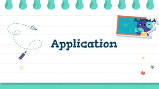 Application
 