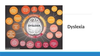 Dyslexia
 