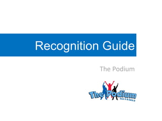 The Podium Recognition Guide 