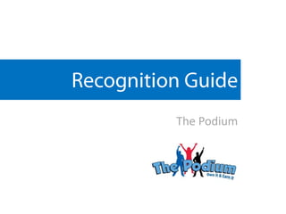 Recognition Guide The Podium 
