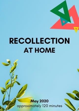 RECOLLECTION
AT HOME
May 2020
approximately 120 minutes
 