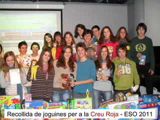 Recollida de joguines per a la  Creu Roja  - ESO 2011 