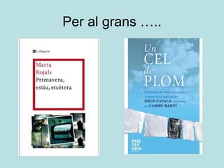 Per al grans …..
 