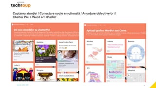 9
Captarea atenției / Conectare socio emoțională / Anunțare obiectivelor //
Chatter Pix + Word art +Padlet
 