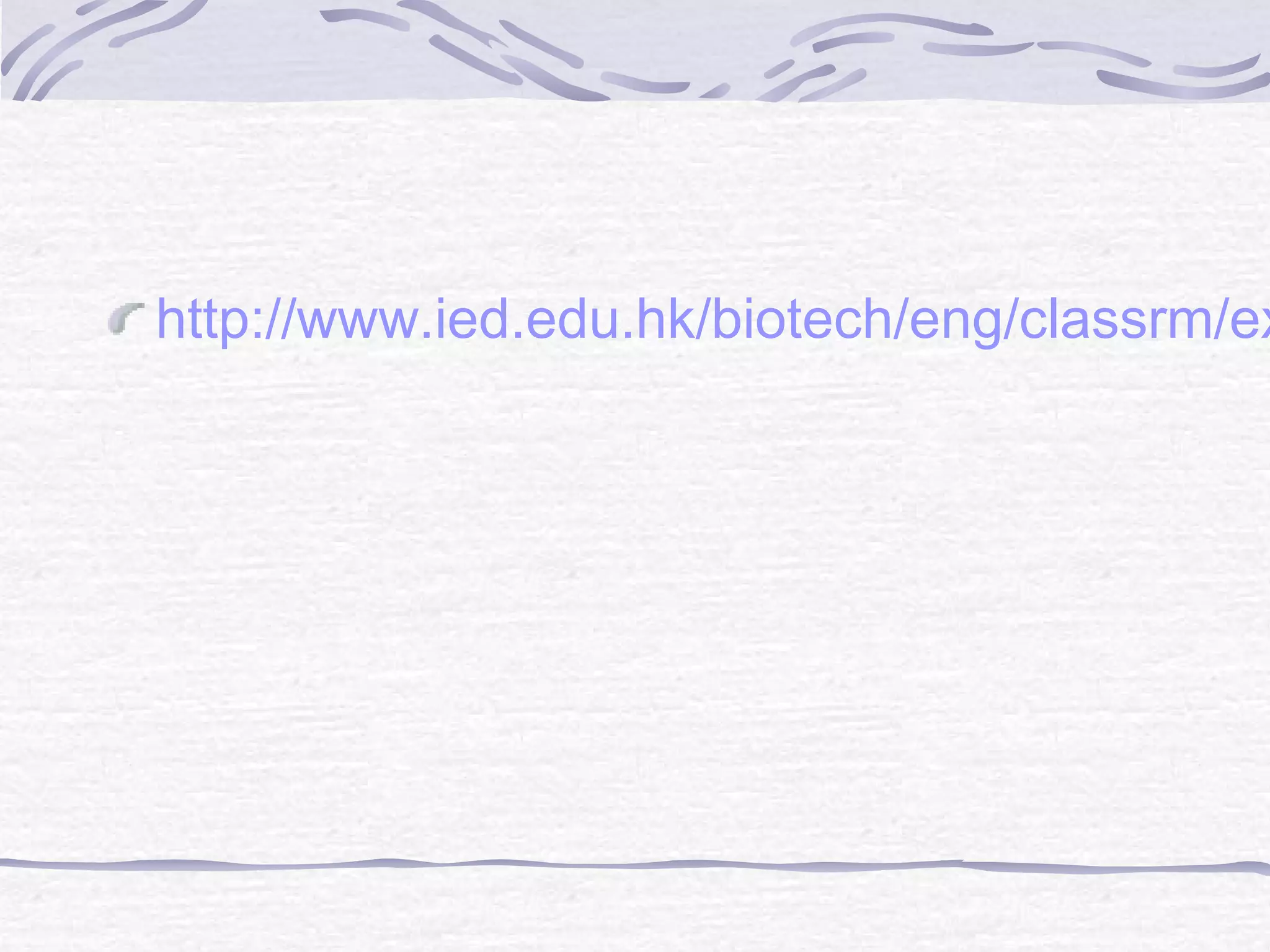 http://www.ied.edu.hk/biotech/eng/classrm/ex
 