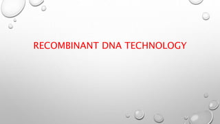 RECOMBINANT DNA TECHNOLOGY
 