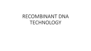 RECOMBINANT DNA TECHNOLOGY biochemistry lecture | PPTX