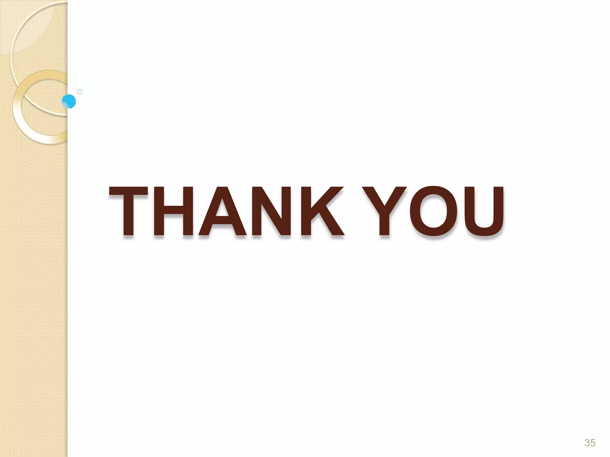 THANK YOU
35
 