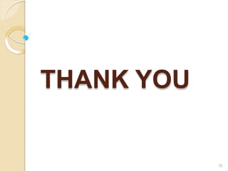 THANK YOU
35
 