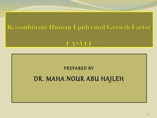 PREPARED BY
DR. MAHA NOUR ABU HAJLEH
1
 