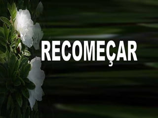 RECOMEÇAR 