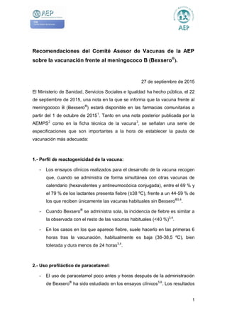 1
Recomendaciones del Comité Asesor de Vacunas de la AEP
sobre la vacunación frente al meningococo B (Bexsero®
).
27 de se...