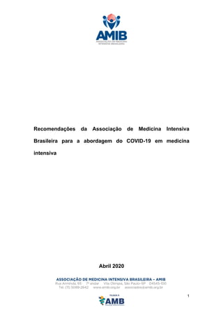 1
Recomendações da Associação de Medicina Intensiva
Brasileira para a abordagem do COVID-19 em medicina
intensiva
Abril 2020
 