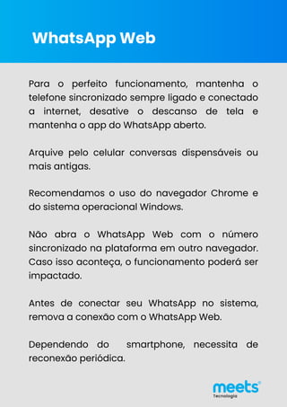 Para o perfeito funcionamento, mantenha o
telefone sincronizado sempre ligado e conectado
a internet, desative o descanso ...