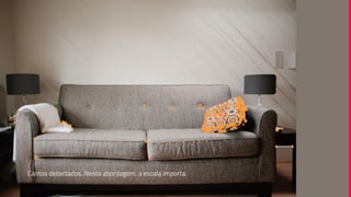 Cantos detectados. Nesta abordagem, a escala importa.
 