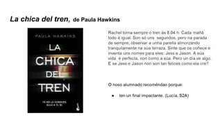 La chica del tren, de Paula Hawkins
 