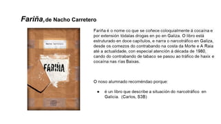 Fariña,de Nacho Carretero
 