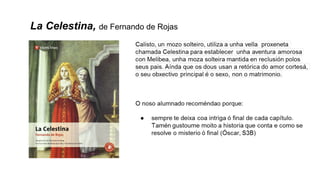 La Celestina, de Fernando de Rojas
 