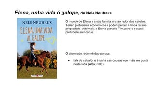 Elena, unha vida ó galope, de Nele Neuhaus
 