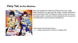 Fairy Tail, de Hiro Mashima
 