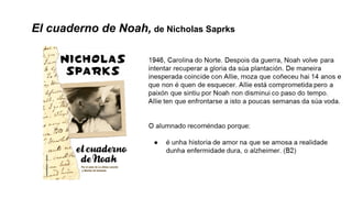 El cuaderno de Noah, de Nicholas Saprks
 