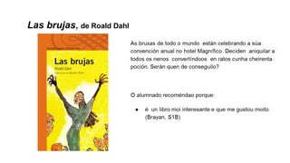 Las brujas, de Roald Dahl
 