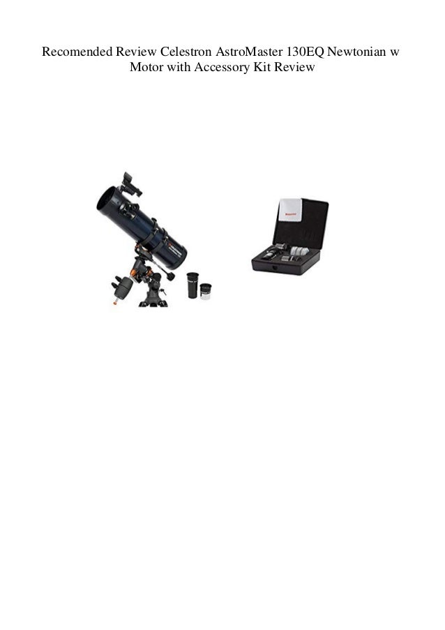 Review Celestron AstroMaster 130EQ Newtonian w Motor with
