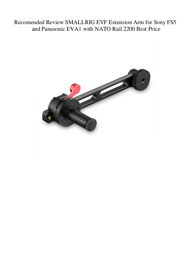 Recomended Review Smallrig Evf Extension Arm For Sony Fs5 And Panason