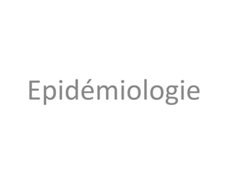Epidémiologie
 