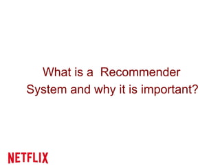 What is a Recommender
System and why it is important?
 
