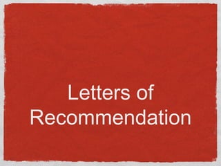 Letters of
Recommendation
 