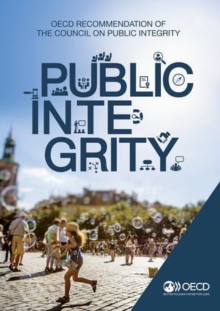 OECD RECOMMENDATION OF
THE COUNCIL ON PUBLIC INTEGRITY
 
