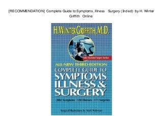 [RECOMMENDATION] Complete Guide to Symptoms, Illness Surgery (3rd ed) by H. Winter
Griffith Online
 